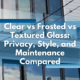 Clear vs Frosted vs Textured Glass - Twin City Glass