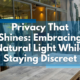 Privacy That Shines: Embracing Natural Light While Staying Discreet