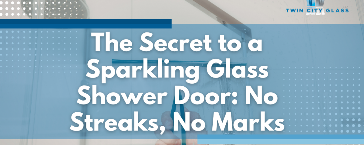 Maintaining a spotless, frameless glass shower door with a squeegee for a crystal-clear finish - Twin City Glass