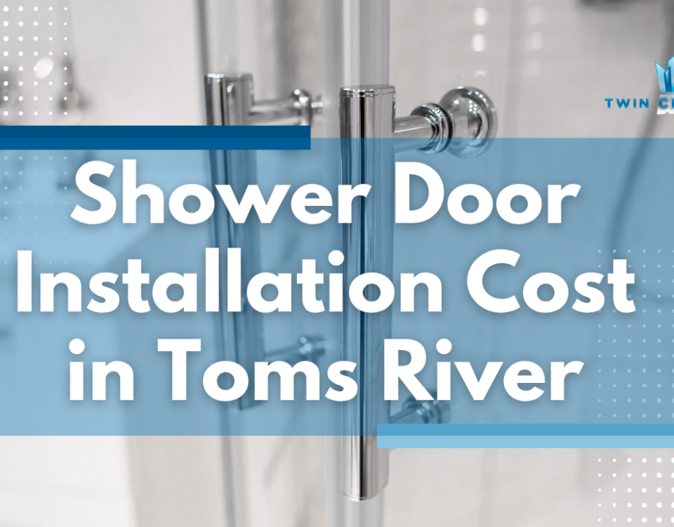 The True Cost of Shower Door Installation in Toms River - Twin City Glass