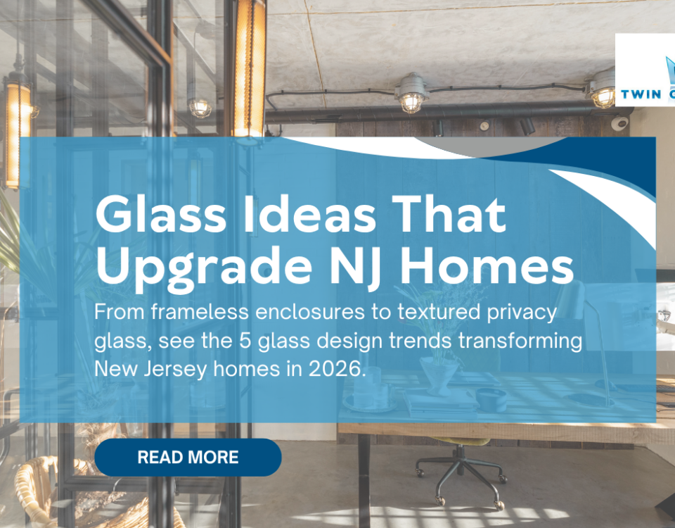 5 Glass Design Trends New Jersey Homeowners Are Choosing in 2026 - Twin City Glass