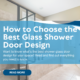What Type of Glass Is Best for Bathroom Shower Doors - Twin City Glass