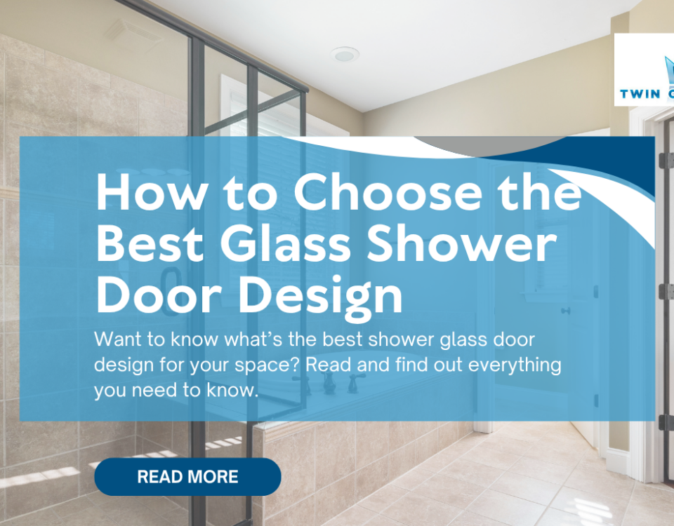 What Type of Glass Is Best for Bathroom Shower Doors - Twin City Glass